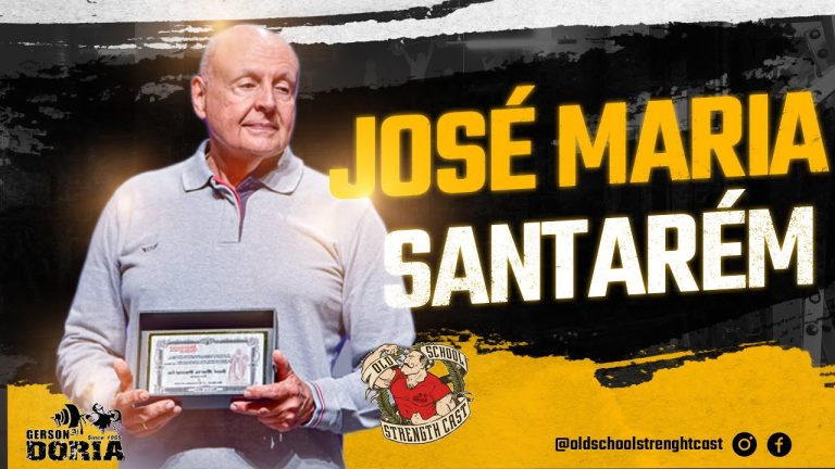 José Maria Santarem – Old Scholl Strength Cast